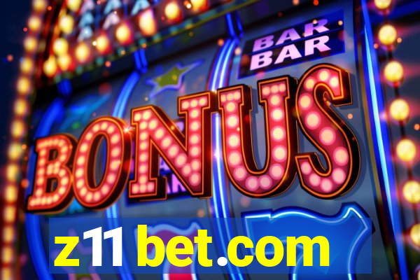 z11 bet.com